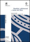 Bambini, adolescenti e valore del libro - Seminario di studio. Palazzo San Macuto, 29 gennaio 2008.