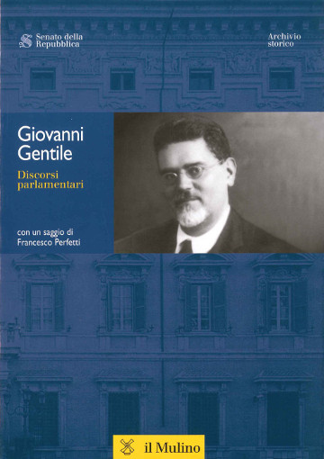 Giovanni Gentile. Discorsi parlamentari