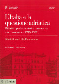 L'Italia e la questione adriatica - Dibattiti parlamentari e panorama internazionale 1918 - 1926
