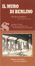 Il muro di Berlino. Istantanee di Storia: dalle collezioni dell'Emeroteca del Polo bibliotecario parlamentare